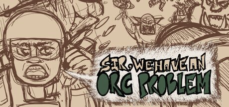 Обложка Sir, We Have an Orc Problem